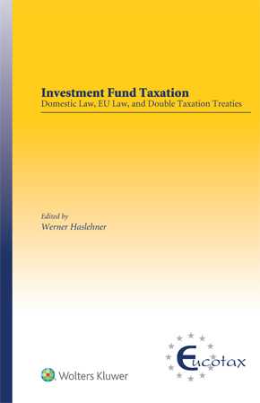 Investment Fund Taxation: Domestic Law, EU Law, and Double Taxation Treaties