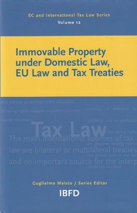 Immovable Property under Domestic Law, EU Law and Tax Treaties Volume 12