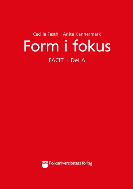 Form i fokus facit Del A