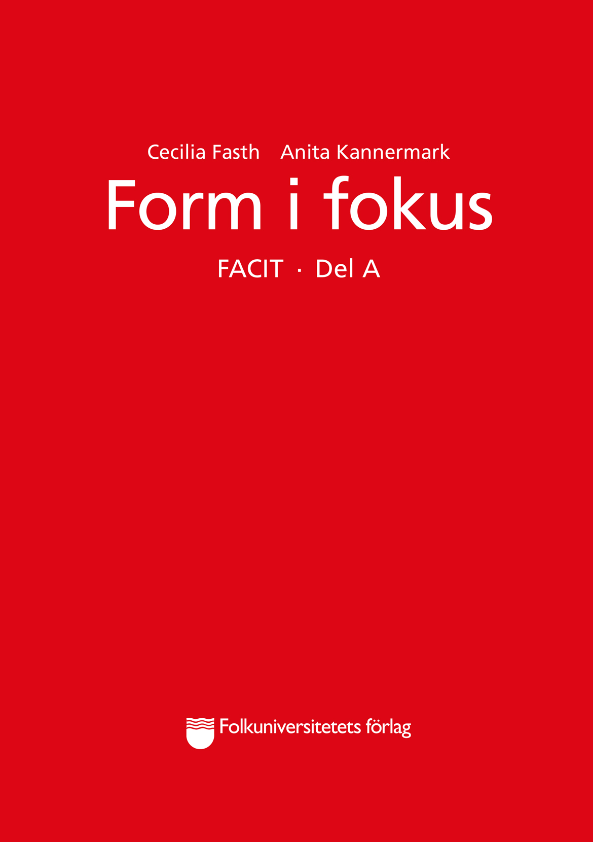 Form i fokus facit Del A