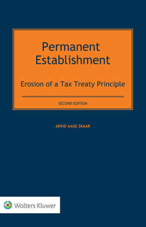 Permanent Establishment: Erosion of a Tax Treaty Principle, Second Edition