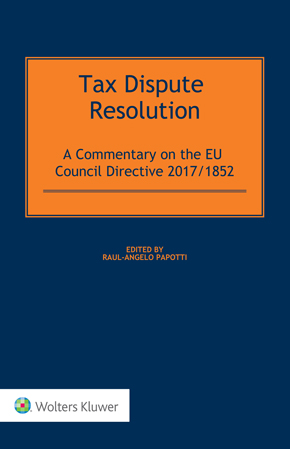 Tax Dispute Resolution: A Commentary on the EU Council Directive 2017/1852