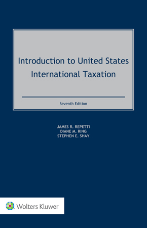 Introduction to United States International Taxation, Seventh Edition