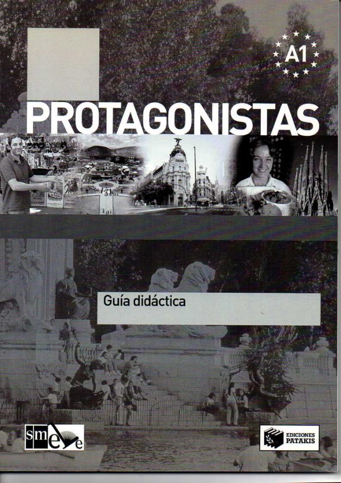 PROTAGONISTAS A1 GUIA DIDACTICA PROTAGONISTAS A1 GUIA DIDACTICA