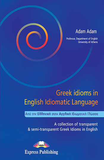 Greek Idioms in English Idiomatic Language Student's Book