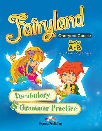 Fairyland Junior A + B One Year Course Vocabulary & Grammar Practice