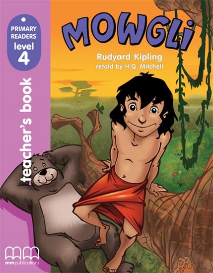 Mowgli, the Jungle Boy Primary Readers Level 4 Teacher's Book with CD