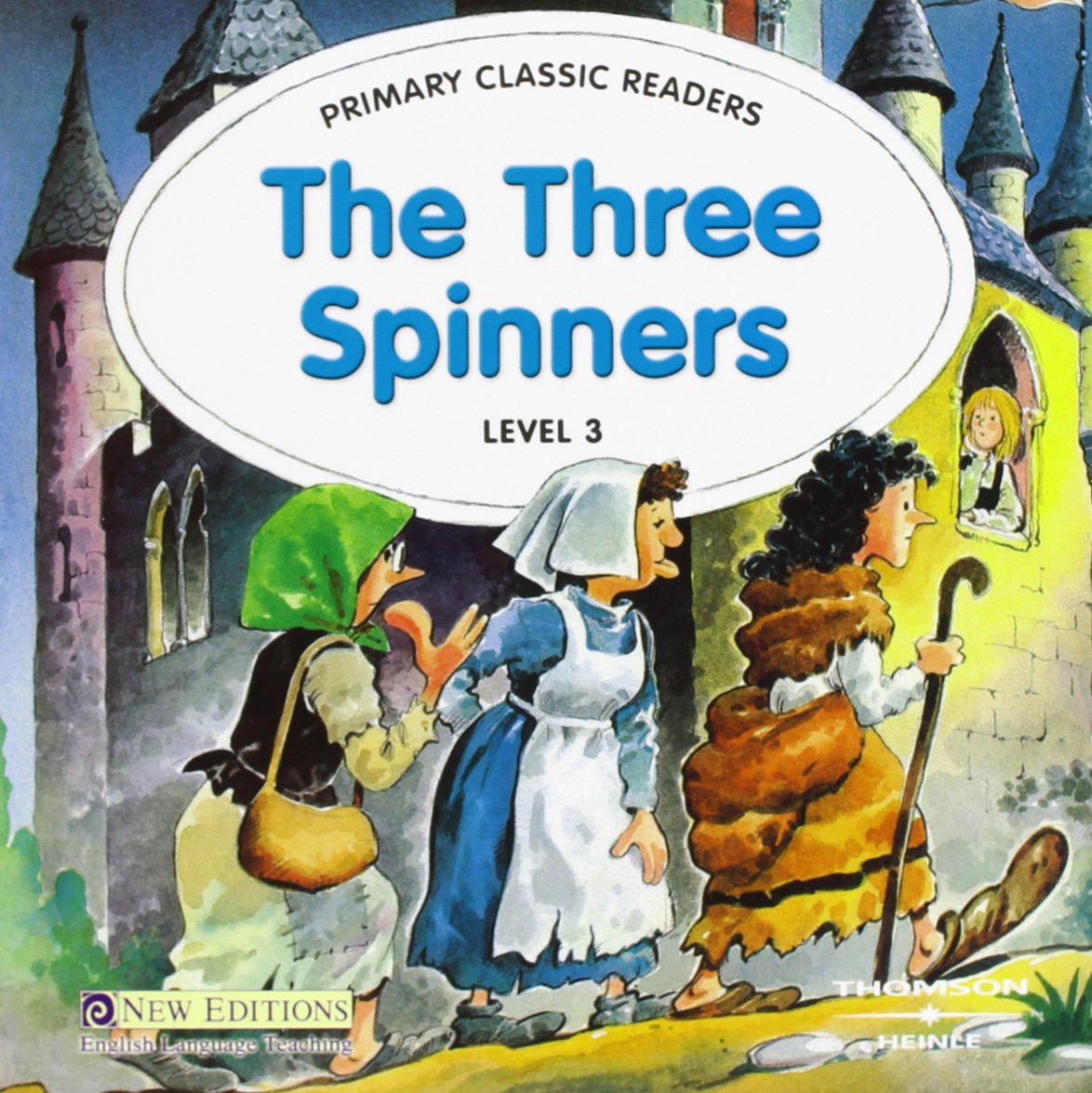 Primary Classic Readers 3 The Three Spinners