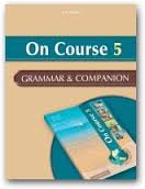 ON COURSE 5 UPPER-INTERMEDIATE GRAMMAR & COMPANION