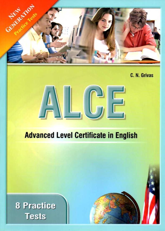 New Generation ALCE Practice Tests Student's Book 8 Practice Tests New Generation ALCE Practice Tests Student's Book 8 Practice Tests