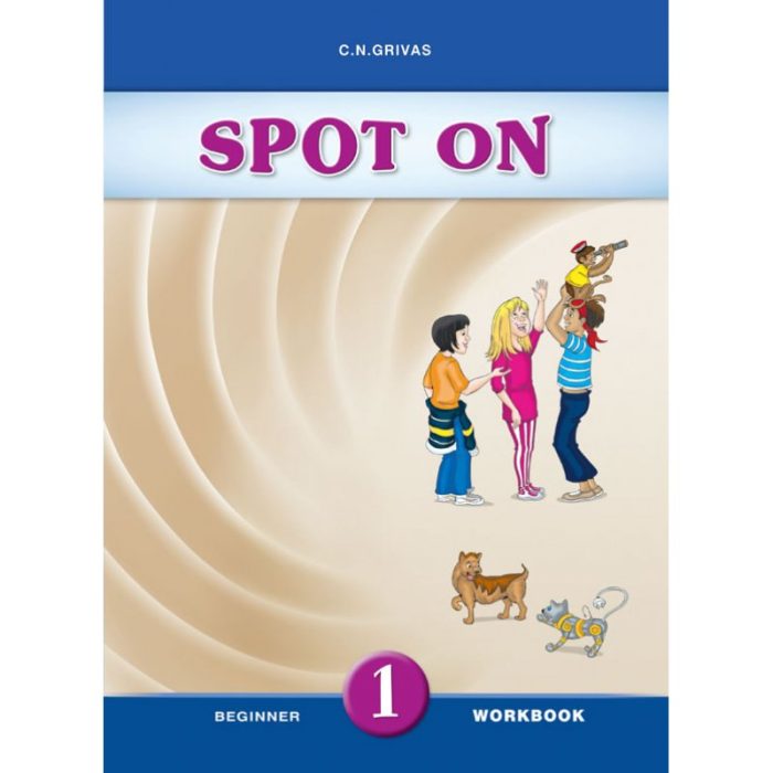 Spot On 1 Beginner Workbook & Companion Spot On 1 Beginner Workbook & Companion
