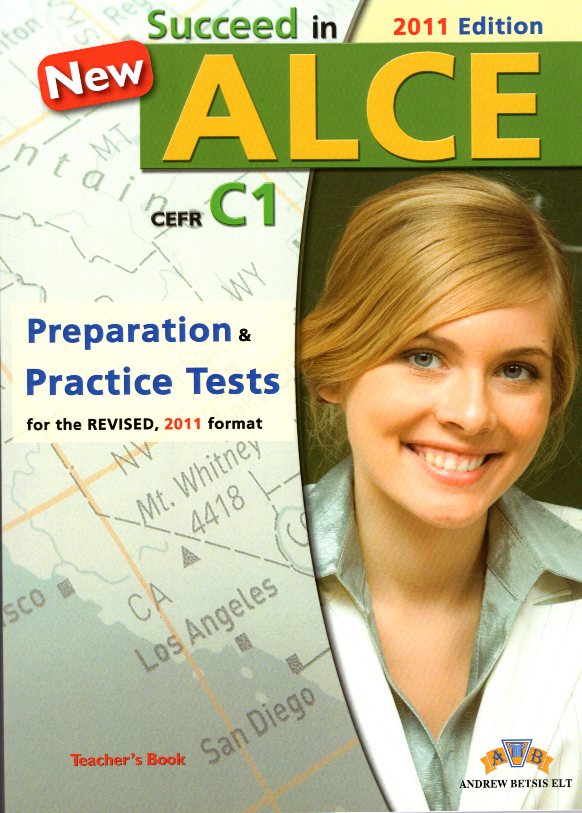 Succeed in ALCE Preparation & Practice Tests 2011 Format Teacher's Book