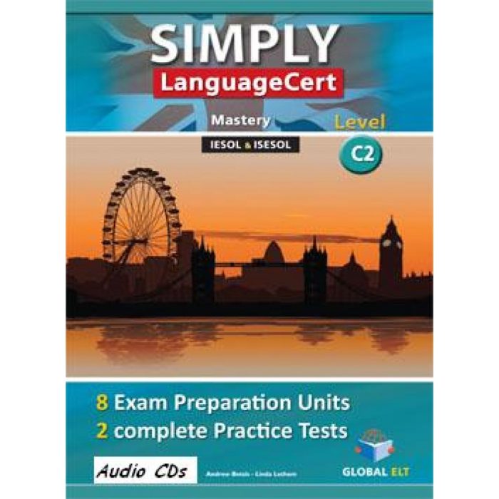 SIMPLY LanguageCert C2 Mastery 8 Exam Preparation Units & 2 Complete Practice Tests Audio CDs SIMPLY LanguageCert C2 Mastery 8 Exam Preparation Units & 2 Complete Practice Tests Audio CDs