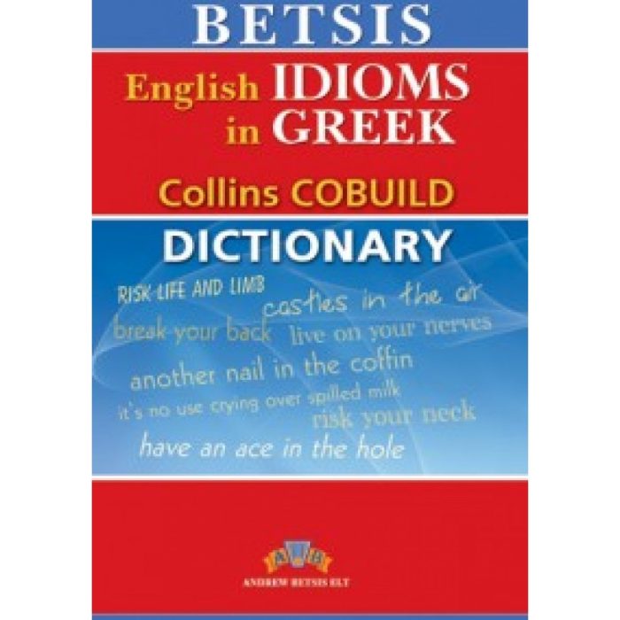 Betsis Idioms English - Greek Dictionary Betsis Idioms English - Greek Dictionary