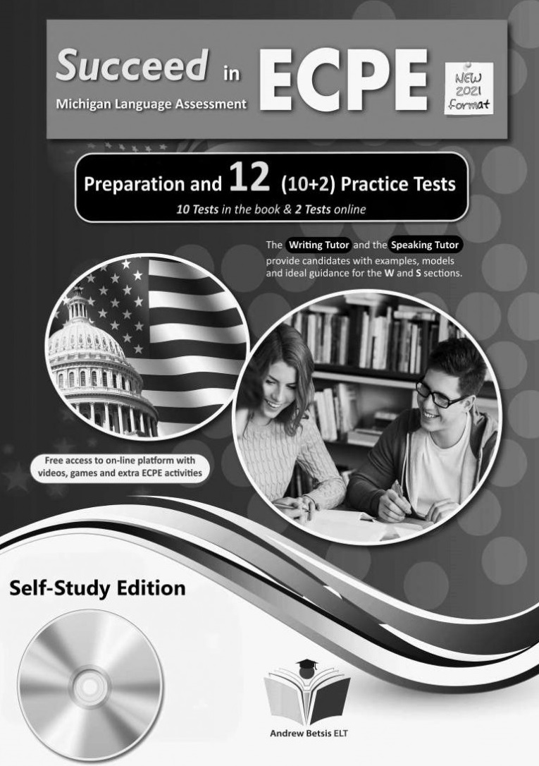 Succeed in ECPE Michigan Language Assessment 10+2 Practice Tests Self Study Edition 2021 Format