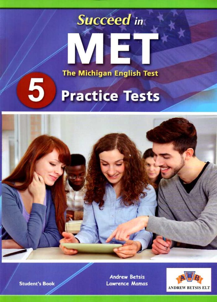 Succeed in MET Michigan 5 Practice Tests Student's Book Volume 1 Succeed in MET Michigan 5 Practice Tests Student's Book Volume 1