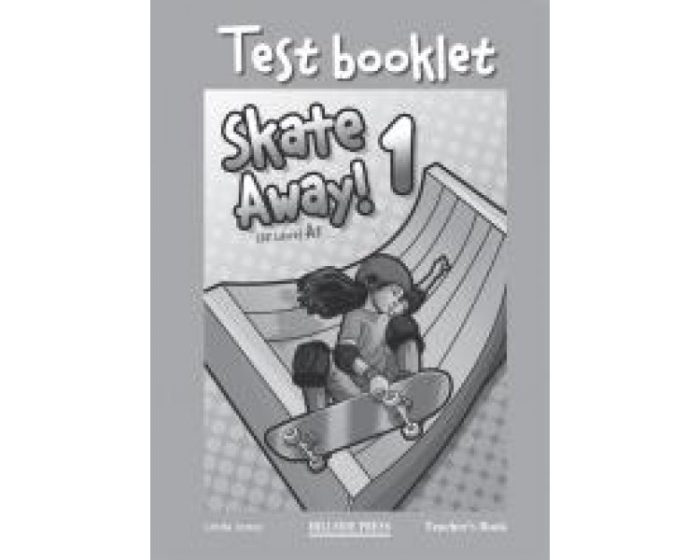 Skate Away 1 Test Booklet Teacher's Edition Skate Away 1 Test Booklet Teacher's Edition