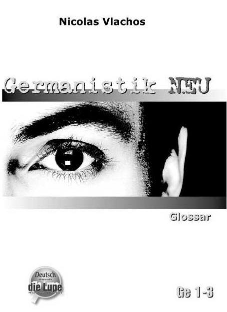 Germanistik neu Glossar Προετοιμασία για τις εξετάσεις στο ειδικό μάθημα Γερμανικών για τα Α.Ε.Ι