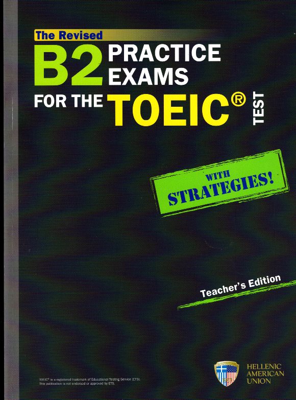Β2 Practice Exams for the TOEIC Test with Strategies Teacher's Edition + 5 CDs Revised