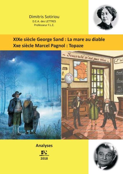 George Sand: La mare au diable Marcel Pagnol: Topaze Analyses