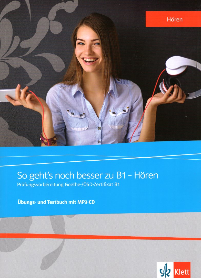 So geht's noch besser zu B1 - Horen Ubungsbuch und Testbuch mit Mp3 CD