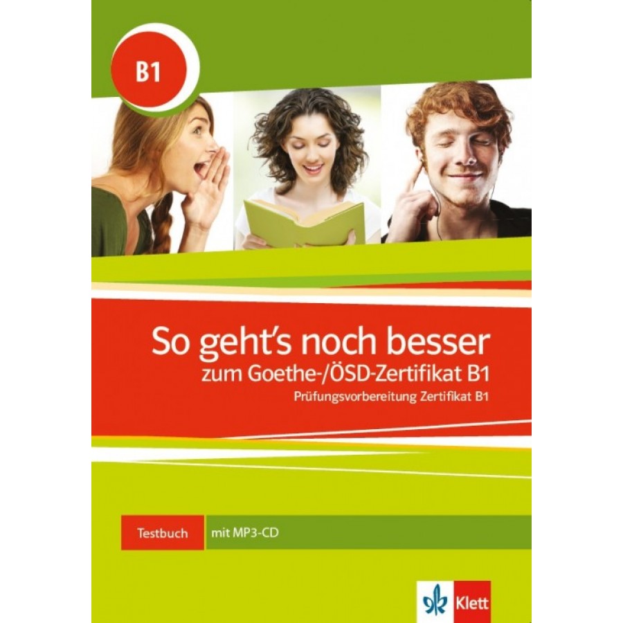 So Geht's noch Besser Zum Goethe / OSD / Zertifikat B1: Testbuch (& Audios Online & Griechisches Glossar & Klett Book App)