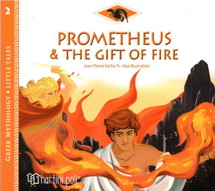 Prometheus & the Gift of Fire Prometheus & the Gift of Fire
