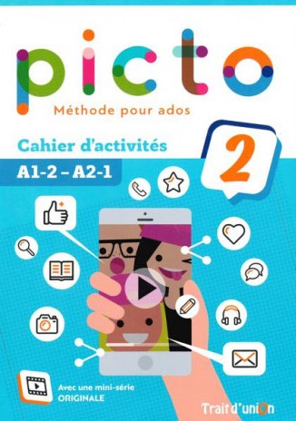 Picto 2 A1.2 - A2.1 Cahier d' activites