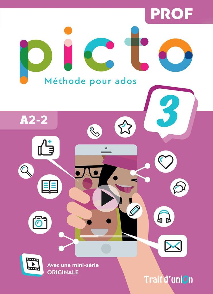 Picto 3 A2.2 Livre du Professeur