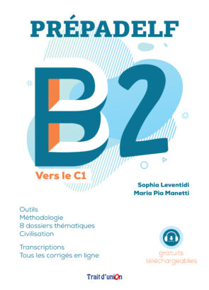 Prepadelf B2 Vers le C1 Livre de l'eleve gratuits telechargeables (Edition 2023)
