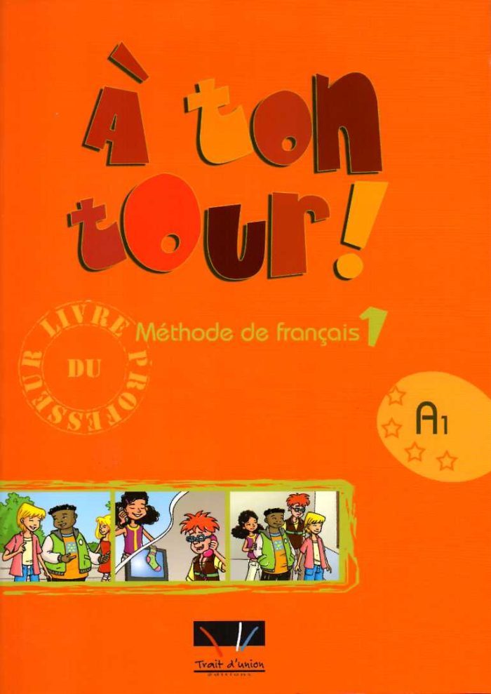 A Ton Tour 1 Livre du Professeur A Ton Tour 1 Livre du Professeur
