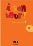 A Ton Tour 1 Cahier d' exercices