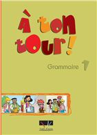 A Ton Tour 1 Grammaire