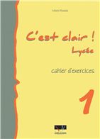 C' est clair! Lycee 1 Cahier d'activites