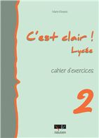 C' est clair! Lycee 2 Cahier d' acivites