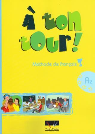 A Ton Tour 3 Methode de Francais