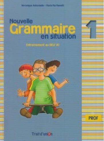 Nouvelle Grammaire en situation 1 Livre du Professeur