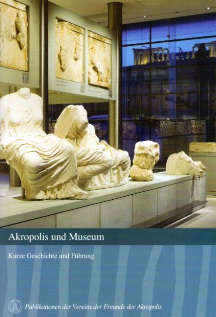 Akropolis und Museum Kurze Geschichte und Fuhrung