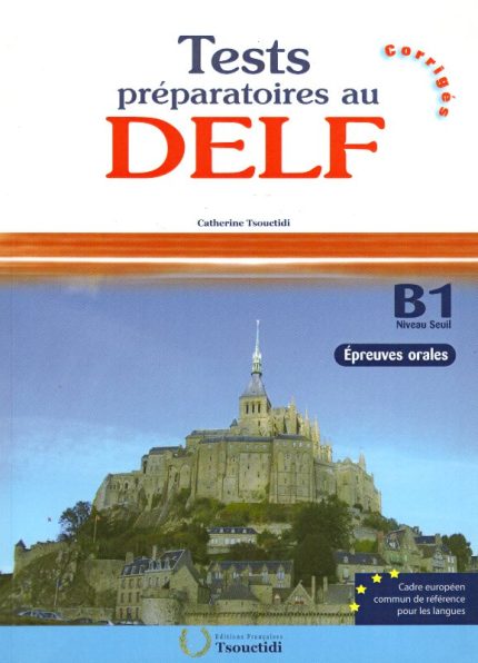 Test Preparatoires au DELF B1 Epreuves orales Corriges