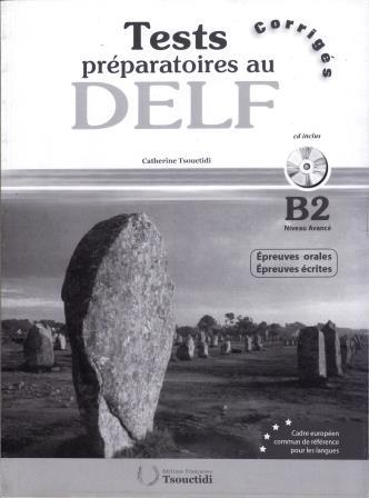 DELF B2 CORRIGES ECRIT + ORAL (TEST PREPARATOIRES)