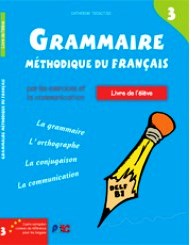 GRAMMAIRE METHODIQUE DU FRANCAIS 3 DELF B1 PROFESS