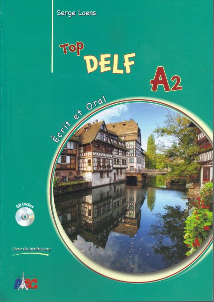 Top DELF A2 Ecrit et Oral inclus CD Livre du Professeur