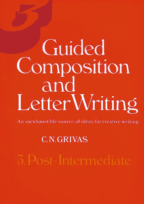GUIDED COMPOSITION AND LETTER WRITING 3 UPPER-INTERMEDIATE
