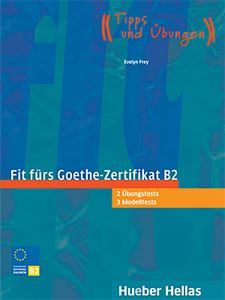 Fit furs Goethe-Zertifikat B2  2 Ubungstests 3 Modeltests