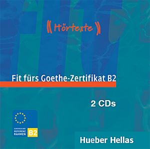 Fit furs Goethe-Zertifikat B2 - 2 CDs Hortexte