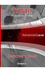 TOEIC PRACTICE TESTS ADVANCED TEACHER`S