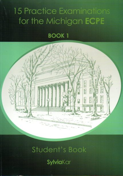15 PRACTICE EXAMINATIONS 1 ECPE STUDENT'S BOOK