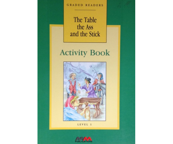 The Table. the Ass and the Stick Activity Book - Level 1
