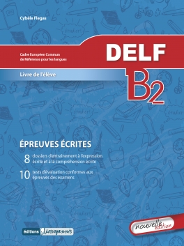 DELF B2 Ecrit- Livre de l'Eleve-Nouvelle Edition