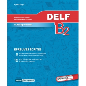 Delf niveau B2 epreuves ecrites livre du professeur